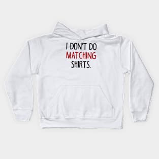 I Don't Do Matching Kids Hoodie